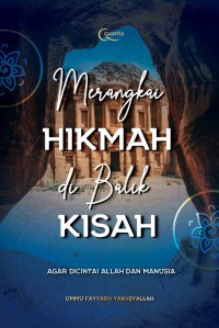 MERANGKAI HIKMAH DI BALIK KISAH AGAR DICINTAI ALLAH DAN MANUSIA